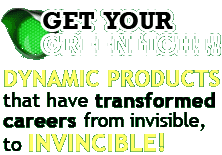 Dynamic Products that have transformed careers from invisible to invincible